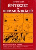 Ankerl Géza - Építészet és kommunikáció