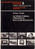 Ernyey Gyula - Az ipari forma története