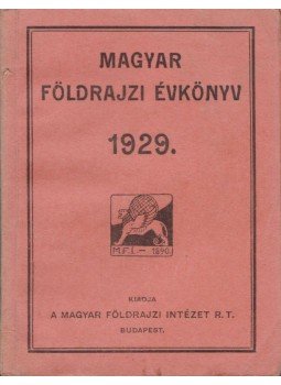 gróf Teleki Pál, Karl János, Kéz Andor - Magyar földrajzi évkönyv 1929. gróf Teleki Pál, Karl János, Kéz Andor - Magyar földrajzi évkönyv 1929., Budapest 1929 antikvár könyv