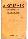 Bucsányi Gyula dr. - A gyermek természetes élet és gyógymódja