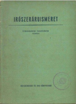 Kőhalmi Kálmán, Tibor Lajos - Írószeráruismeret Kőhalmi Kálmán, Tibor Lajos - Írószeráruismeret, 1960 antikvár könyv