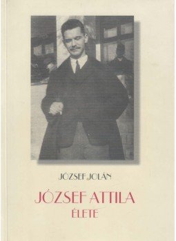 József Jolán - József Attila élete József Jolán - József Attila élete, Budapest 1999 antikvár könyv