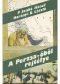 P. Szabó József,Horányi B. László - A Perzsa-öböl rejtélye