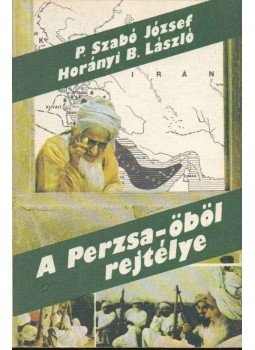P. Szabó József, Horányi B. László - A Perzsa-öböl rejtélye, Budapest 1983 antikvár könyv