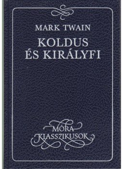 Mark Twain - Koldus és királyfi Mark Twain - Koldus és királyfi, Budapest 1993 antikvár könyv