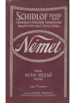 Altai Rezső - Schidlof 1000 szó gyakorlati módszere világnyelvek magánúton való tanulására - Német, Budapest 1907 antikvár könyv