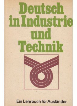Köhler, Claus - Deutsch in Industrie und Technik, Leipzig 1982 antikvár könyv