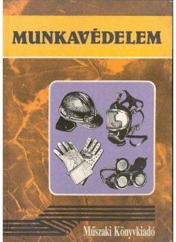 Buzás Attiláné, Dornai Tibor - Munkavédelem Buzás Attiláné, Dornai Tibor - Munkavédelem, Budapest 2004 antikvár könyv
