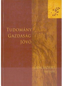 Tóth Attiláné - Tudomány - Gazdaság - Jövő,  2011 antikvár könyv