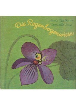Anne Geelhaar - Die Regenbogenwiese Anne Geelhaar - Die Regenbogenwiese, Berlin 1972 antikvár könyv