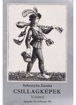Sebestyén Zsuzsa - Csillagképek - Vízöntő Sebestyén Zsuzsa - Csillagképek - Vízöntő, 1988 antikvár könyv
