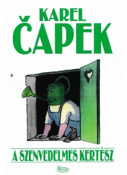 Karel Capek - A szenvedelmes kertész Karel Capek - A szenvedelmes kertész, Budapest 1997 antikvár könyv