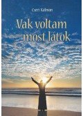 Cseri Kálmán - Vak voltam - most látok
