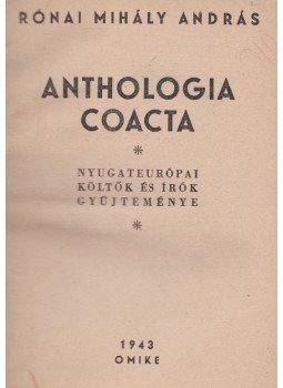 Rónai Mihály András - Anthologia Coacta Rónai Mihály András - Anthologia Coacta, 1943 antikvár könyv