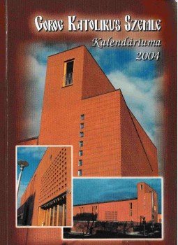 Pásztor Gergely, Ivancsó István, Pálhegyi Ferenc, Soltész János, Hamvas Béla, Papp Miklós - Görög Katolikus Szemle Kalendáriuma 2004 Pásztor Gergely, Ivancsó István, Pálhegyi Ferenc, Soltész János, Hamvas Béla, Papp Miklós - Görög Katolikus Szemle Kalendáriuma 2004, Nyíregyháza 2003 antikvár könyv