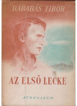 Barabás Tibor - Az első lecke (dedikált) Barabás Tibor - Az első lecke (dedikált), 0 antikvár könyv