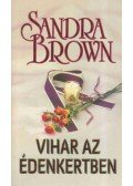 Sandra Brown - Vihar az édenkertben