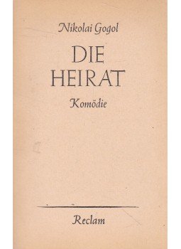 Gogol, Nikolai - Die Heirat Gogol, Nikolai - Die Heirat, Leipzig 1962 antikvár könyv