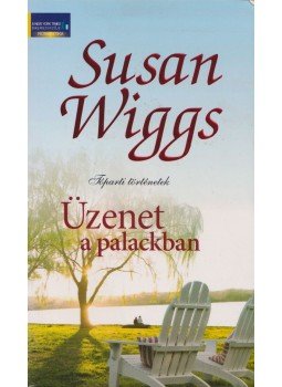 Susan Wiggs - Üzenet a palackban Susan Wiggs - Üzenet a palackban, Budapest 2013 antikvár könyv