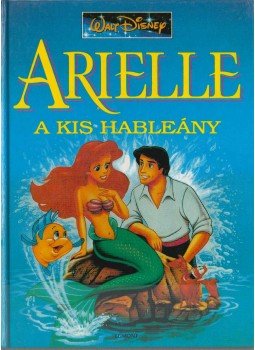 Walt Disney - Arielle Walt Disney - Arielle, Budapest 1993 antikvár könyv
