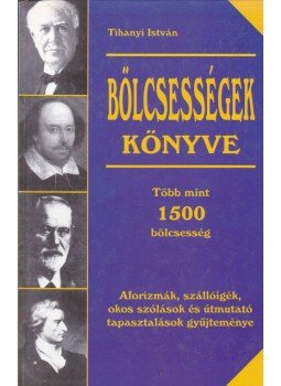 Tihanyi István - Bölcsességek könyve Tihanyi István - Bölcsességek könyve, Budapest 0 antikvár könyv