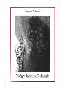 Megay László - Négy könnyű darab Megay László - Négy könnyű darab, 1997 antikvár könyv