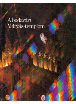 Gink Károly, Czagány István - A budavári Mátyás-templom Gink Károly, Czagány István - A budavári Mátyás-templom, Budapest 1984 antikvár könyv