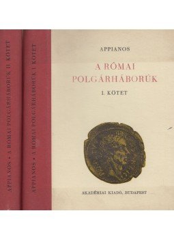 Appianos - A római polgárháborúk I-II. Appianos - A római polgárháborúk I-II., Budapest 1967 antikvár könyv