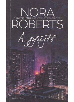 Nora Roberts - A gyűjtő Nora Roberts - A gyűjtő, Budapest 2014 antikvár könyv