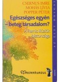 Popper Péter,Mohás Lívia,Csernus Imre - Egészséges egyén - beteg társadalom?