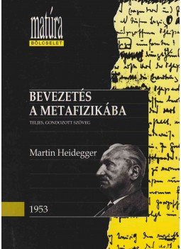 Martin Heidegger, Vajda Mihály - Bevezetés a metafizikába Martin Heidegger, Vajda Mihály - Bevezetés a metafizikába, Budapest 1995 antikvár könyv