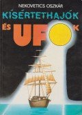Nekovetics Oszkár - Kísértethajók és ufók