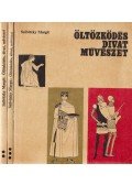 Szilvitzky Margit - Öltözködés, divat, művészet I-III.