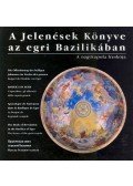 Czakó István - A Jelenések Könyve az egri Bazilikában