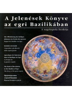 Czakó István - A Jelenések Könyve az egri Bazilikában, Eger 1999 antikvár könyv