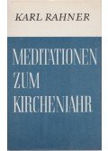 Karl Rahner - Meditationen zum Kirchenjahr