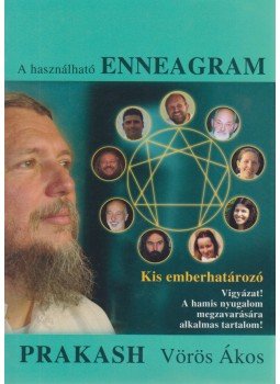 Prakash Vörös Ákos - A használható enneagram Prakash Vörös Ákos - A használható enneagram, Budapest 2007 antikvár könyv