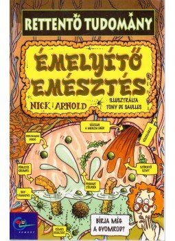 Arnold, Nick - Émelyítő emésztés, Budapest 2002 antikvár könyv