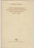 Szakács Sándor - A népi demokratikus agrárfejlődés kezdetei Magyarországon 1945-1948