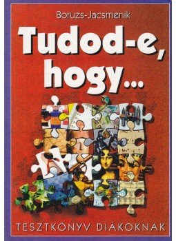 Boruzs János, Jacsmenik Erika - Tudod-e, hogy... Boruzs János, Jacsmenik Erika - Tudod-e, hogy..., Debrecen 1998 antikvár könyv