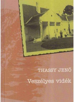 Thassy Jenő - Veszélyes vidék Thassy Jenő - Veszélyes vidék, 1996 antikvár könyv