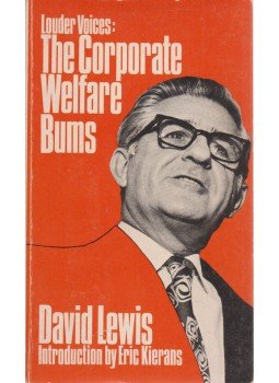 Lewis, David - Louder Voices: The Corporate Welfare Bums, Toronto 1972 antikvár könyv