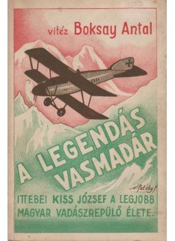 Boksay Antal - A legendás vasmadár
