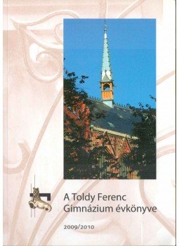 Makra Tamás - A Toldy Ferenc Gimnázium évkönyve 2009/2010,  2009 antikvár könyv