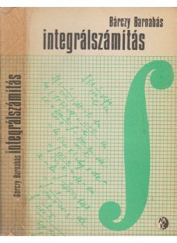 Bárczy Barnabás - Integrálszámítás Bárczy Barnabás - Integrálszámítás, Budapest 1979 antikvár könyv