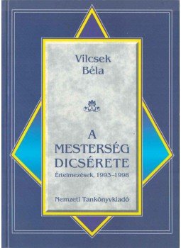 Vilcsek Béla - A mesterség dicsérete Vilcsek Béla - A mesterség dicsérete, Budapest 1998 antikvár könyv