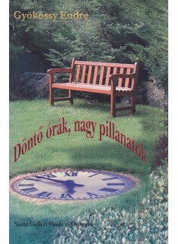 Gyökössy Endre - Döntő órák, nagy pillanatok / Találkozás a Végtelennel Gyökössy Endre - Döntő órák, nagy pillanatok / Találkozás a Végtelennel, Budapest 0 antikvár könyv