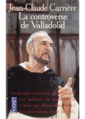 Jean-Claude Carriere - La controverse de Valladolid