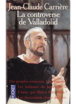 Jean-Claude Carriere - La controverse de Valladolid Jean-Claude Carriere - La controverse de Valladolid, Paris 1997 antikvár könyv