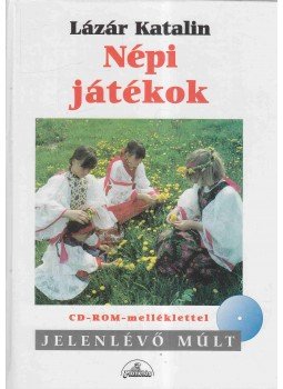 Lázár Katalin - Népi játékok Lázár Katalin - Népi játékok, 1997 antikvár könyv